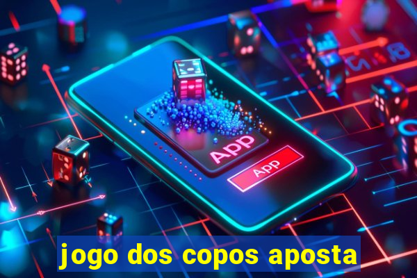 jogo dos copos aposta